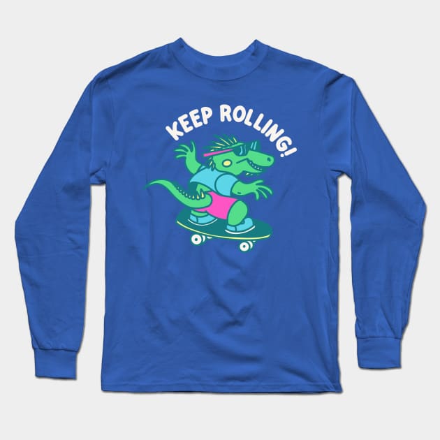 Keep Rolling - 90s Positive Vibes Long Sleeve T-Shirt by sombreroinc